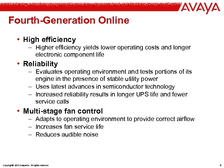 Fourth-Generation Online • High efficiency – Higher efficiency yields lower operating costs and longer