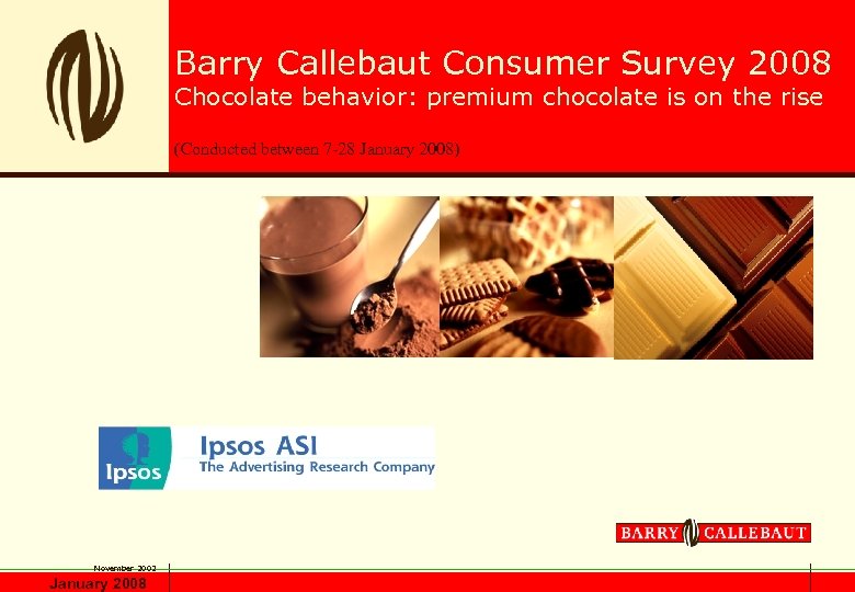 Barry Callebaut Consumer Survey 2008 Chocolate behavior: premium chocolate is on the rise (Conducted