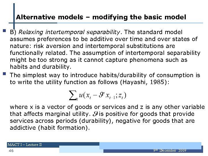 Alternative models – modifying the basic model § § B) Relaxing intertemporal separability. The