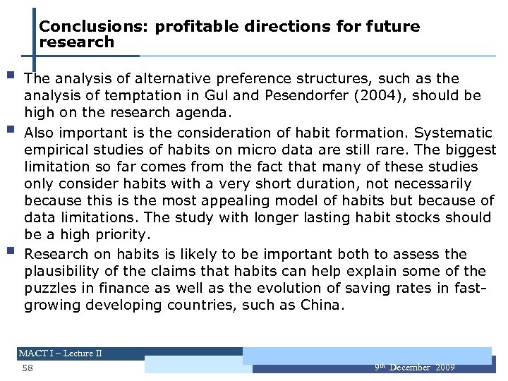 Conclusions: profitable directions for future research § § § The analysis of alternative preference