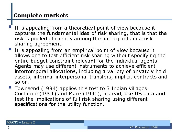 Complete markets § § § It is appealing from a theoretical point of view