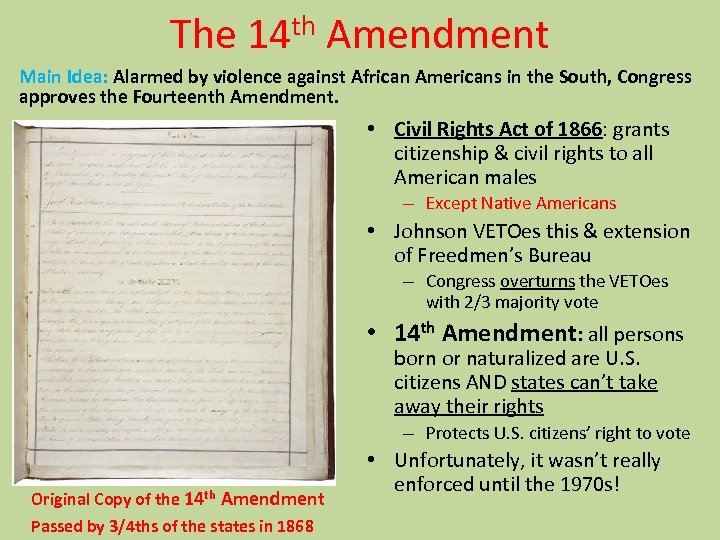 The 14 th Amendment Main Idea: Alarmed by violence against African Americans in the