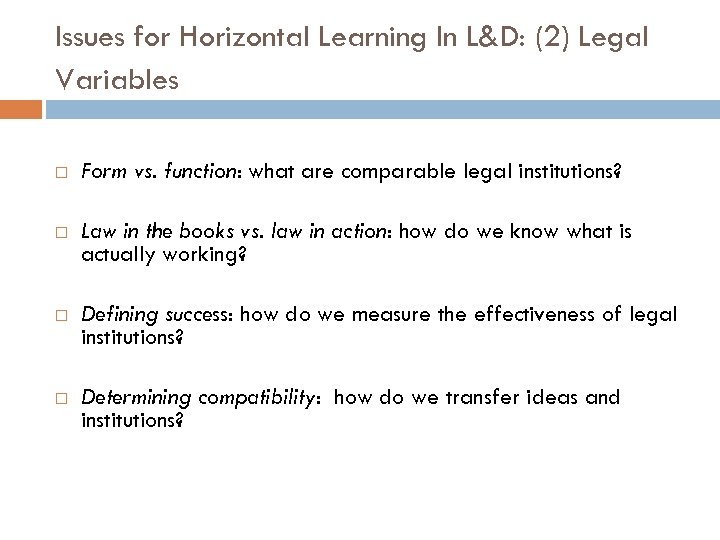 Issues for Horizontal Learning In L&D: (2) Legal Variables Form vs. function: what are