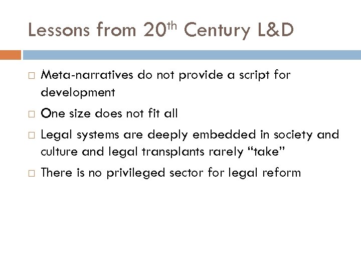 Lessons from th 20 Century L&D Meta-narratives do not provide a script for development