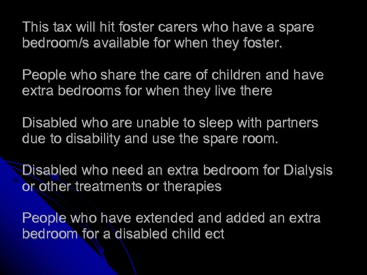 This tax will hit foster carers who have a spare bedroom/s available for when