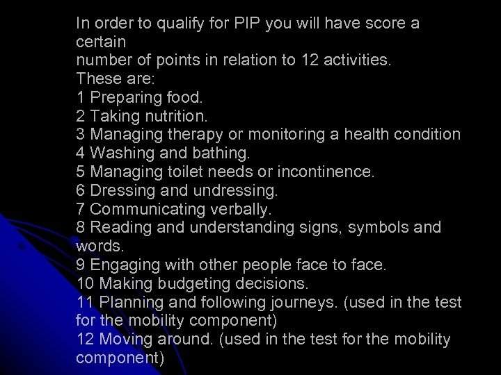 12. In order to qualify for PIP you will have score a certain number