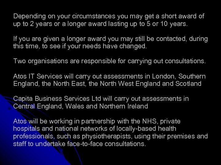 Depending on your circumstances you may get a short award of up to 2