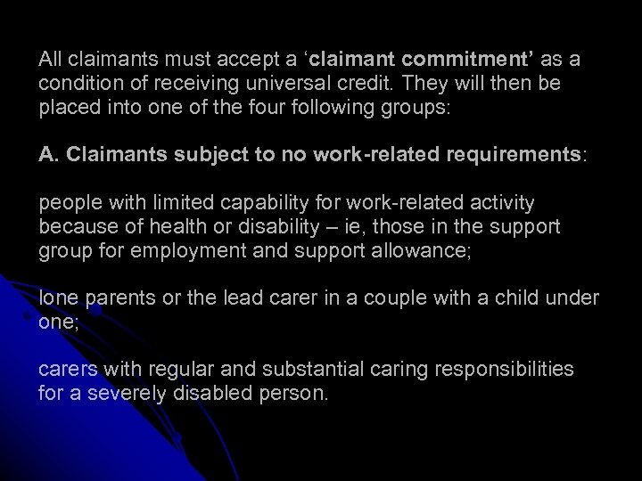 All claimants must accept a ‘claimant commitment’ as a condition of receiving universal credit.