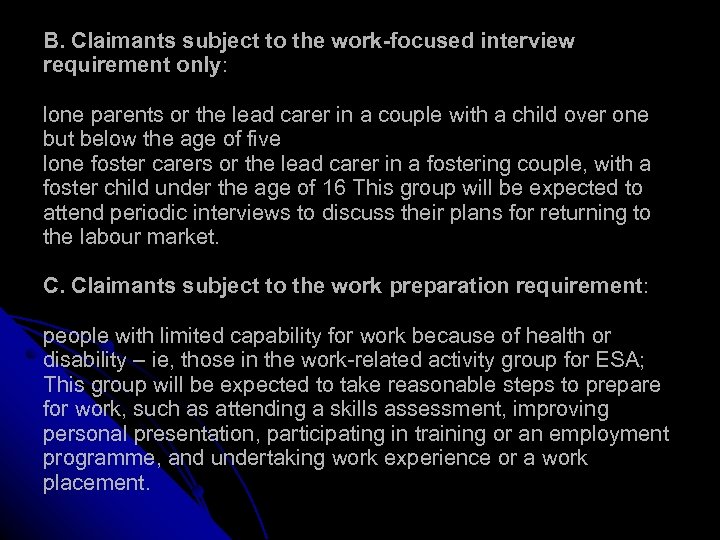 B. Claimants subject to the work-focused interview requirement only: lone parents or the lead
