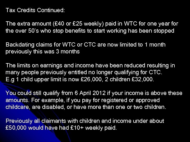 Tax Credits Continued: The extra amount (£ 40 or £ 25 weekly) paid in