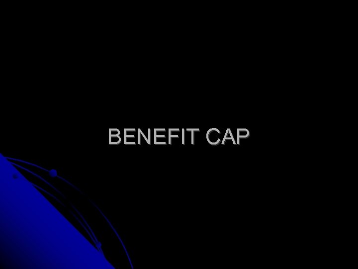 BENEFIT CAP 