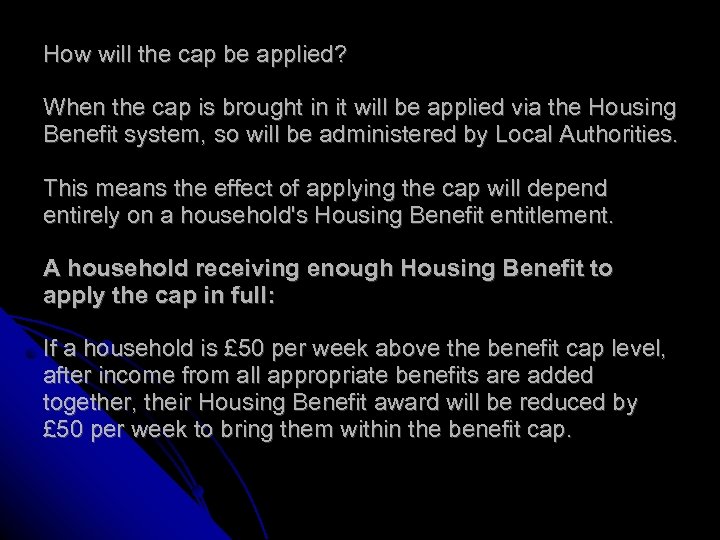 How will the cap be applied? When the cap is brought in it will