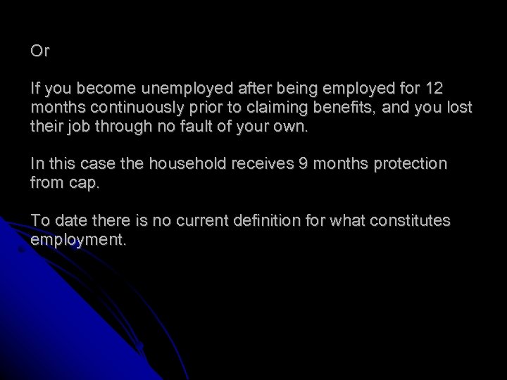Or If you become unemployed after being employed for 12 months continuously prior to