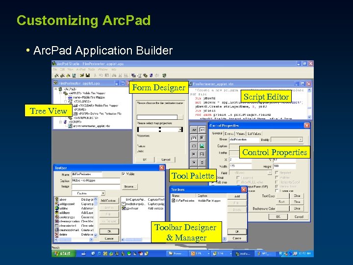 Customizing Arc. Pad • Arc. Pad Application Builder Form Designer Script Editor Tree View