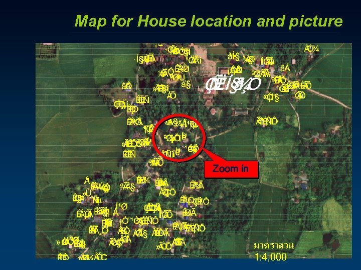 Map for House location and picture Zoom in มาตราสวน 1: 4, 000 