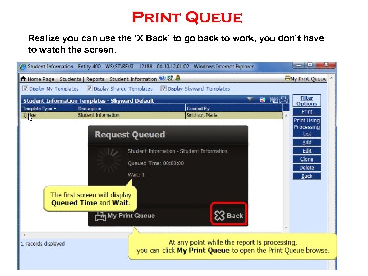 Print Queue Realize you can use the ‘X Back’ to go back to work,