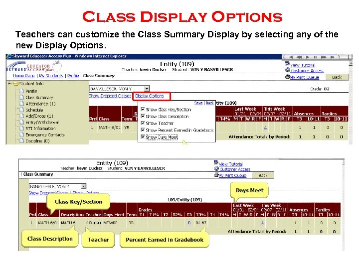 Class Display Options Teachers can customize the Class Summary Display by selecting any of