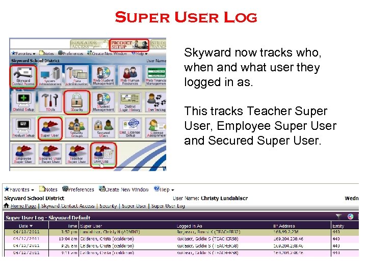 Super User Log Skyward now tracks who, when and what user they logged in
