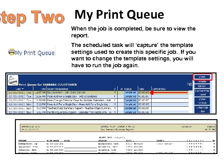 Step Two My Print Queue When the job is completed, be sure to view