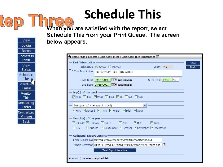 tep Three Schedule This When you are satisfied with the report, select Schedule This