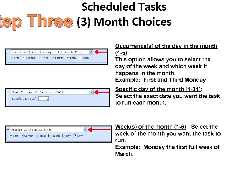Scheduled Tasks tep Three (3) Month Choices Occurrence(s) of the day in the month