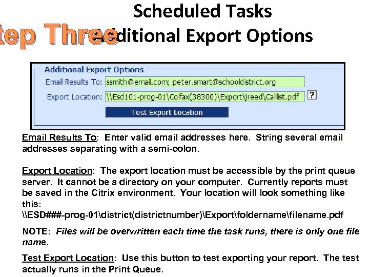 Scheduled Tasks Additional Export Options tep Three Email Results To: Enter valid email addresses