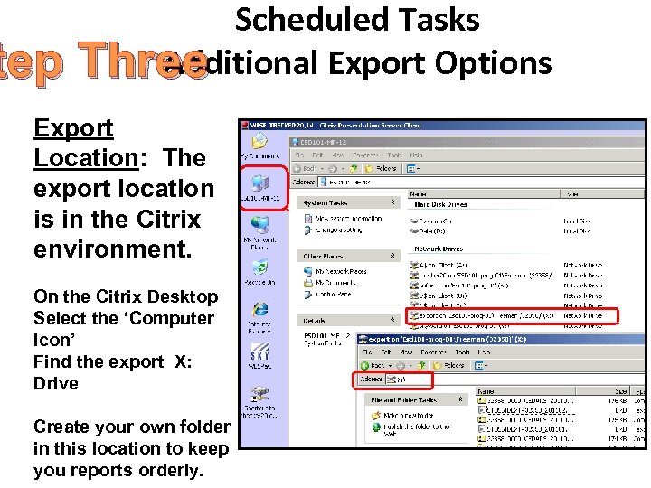 Scheduled Tasks Additional Export Options tep Three Export Location: The export location is in