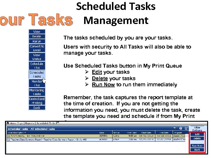 Scheduled Tasks our Tasks Management The tasks scheduled by you are your tasks. Users