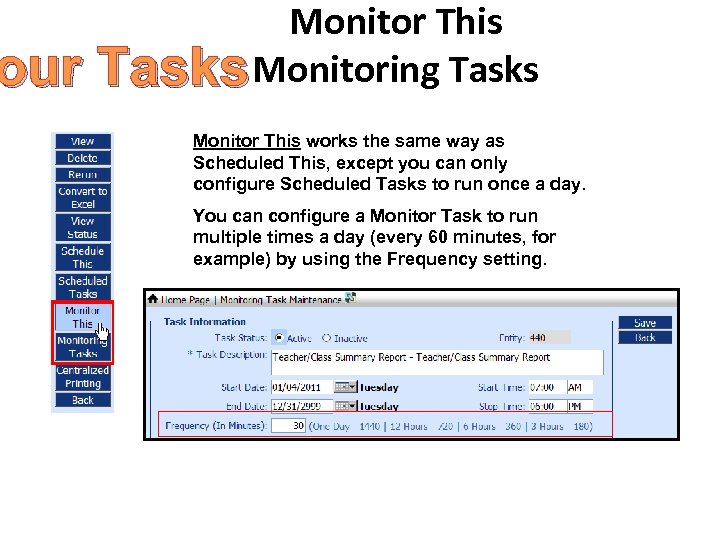 Monitor This our Tasks Monitoring Tasks Monitor This works the same way as Scheduled