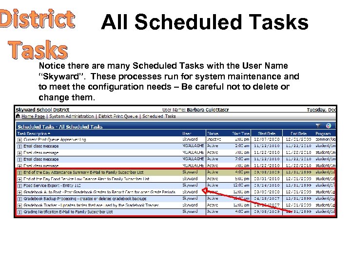 District All Scheduled Tasks Notice there are many Scheduled Tasks with the User Name