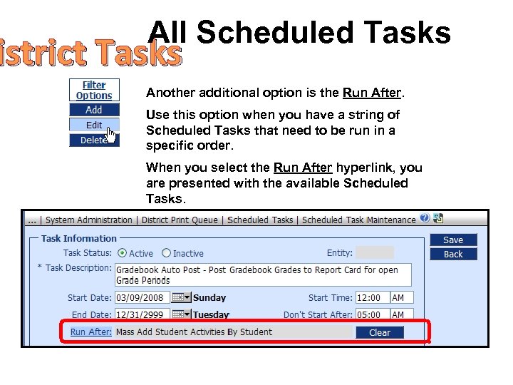All Scheduled Tasks istrict Tasks Another additional option is the Run After. Use this