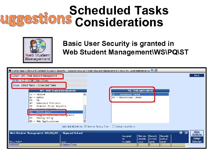 Scheduled Tasks Suggestions Considerations Basic User Security is granted in Web Student ManagementWSPQST 