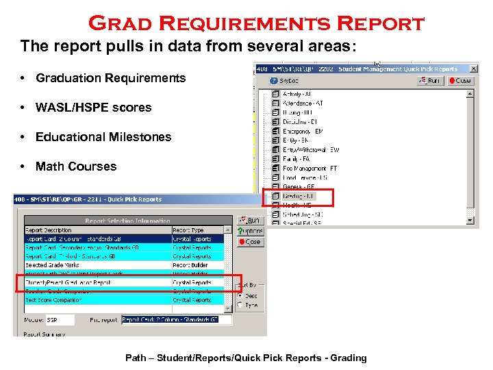 Grad Requirements Report The report pulls in data from several areas: • Graduation Requirements