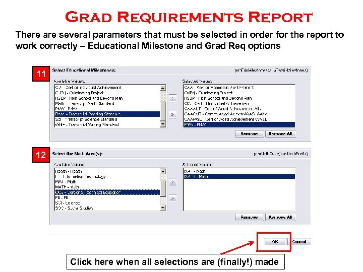 Grad Requirements Report There are several parameters that must be selected in order for