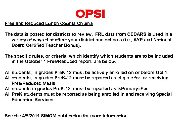 OPSI Free and Reduced Lunch Counts Criteria The data is posted for districts to