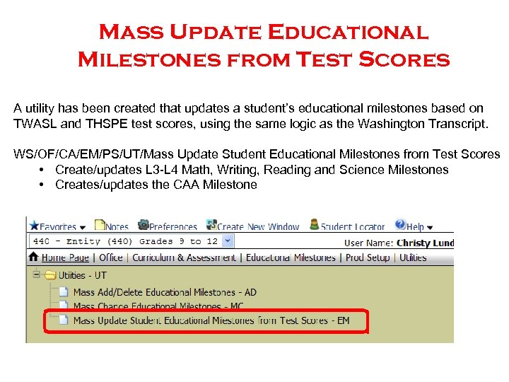 Mass Update Educational Milestones from Test Scores A utility has been created that updates