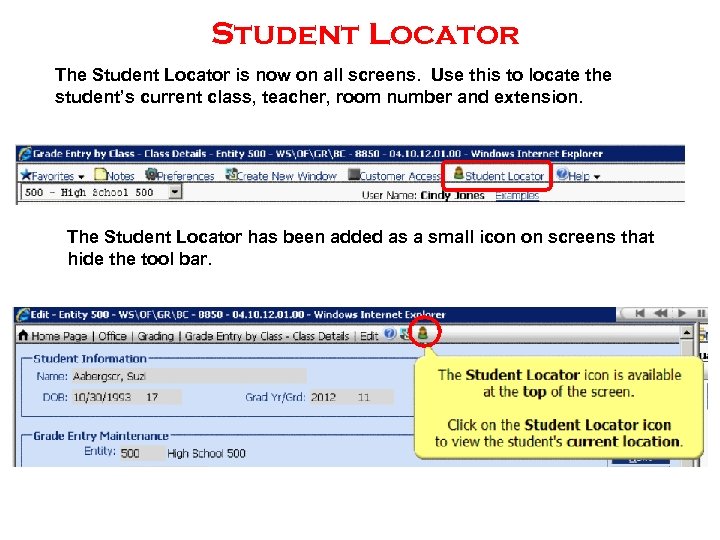 Student Locator The Student Locator is now on all screens. Use this to locate