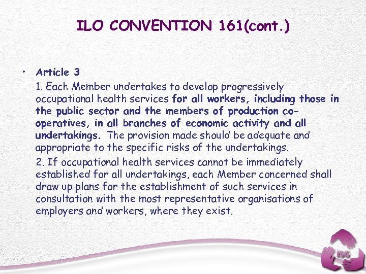 ILO CONVENTION 161(cont. ) • Article 3 1. Each Member undertakes to develop progressively