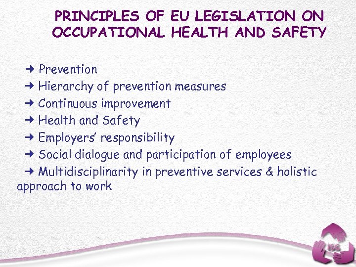 PRINCIPLES OF EU LEGISLATION ON OCCUPATIONAL HEALTH AND SAFETY Prevention Hierarchy of prevention measures