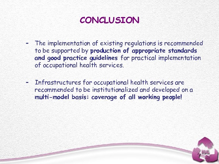 CONCLUSION – The implementation of existing regulations is recommended to be supported by production