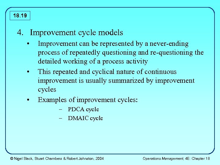 18. 19 4. Improvement cycle models • • • Improvement can be represented by