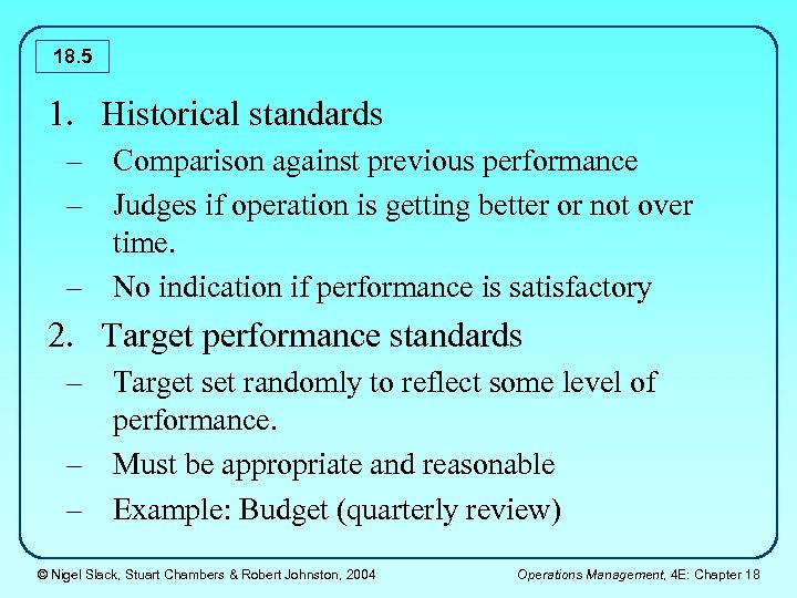 18. 5 1. Historical standards – Comparison against previous performance – Judges if operation