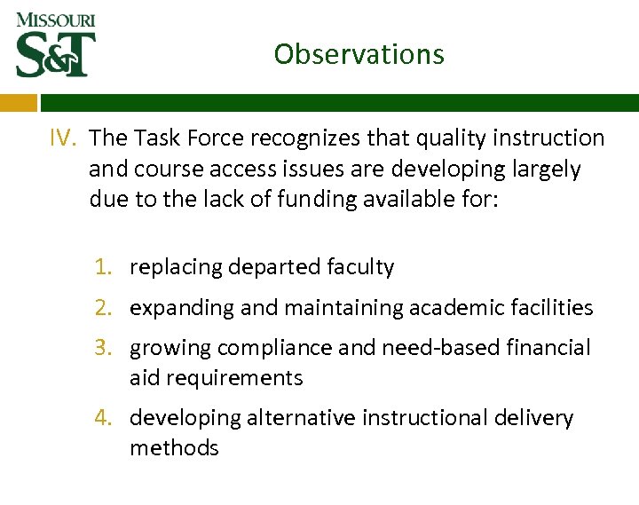 Observations IV. The Task Force recognizes that quality instruction and course access issues are