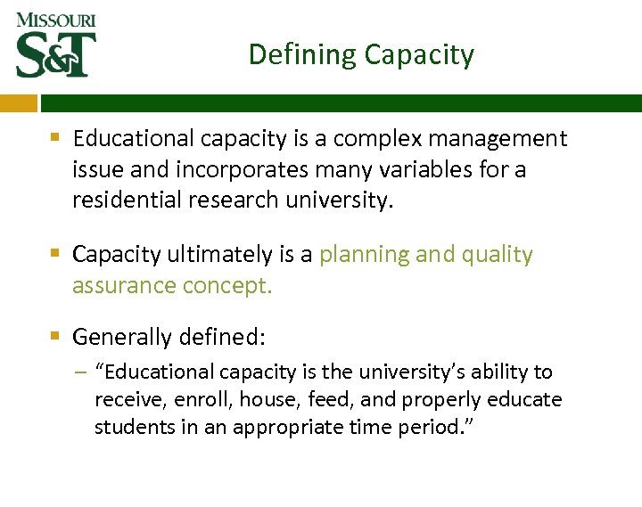 Defining Capacity § Educational capacity is a complex management issue and incorporates many variables