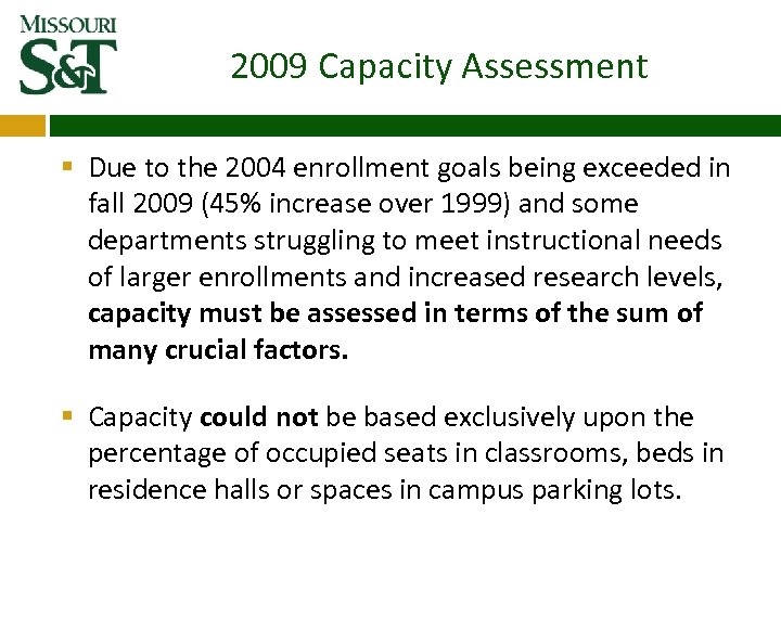 2009 Capacity Assessment § Due to the 2004 enrollment goals being exceeded in fall