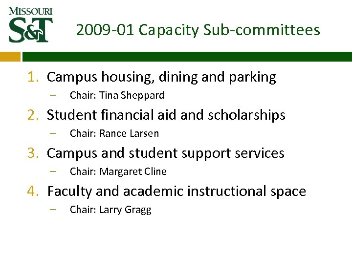 2009‐ 01 Capacity Sub‐committees 1. Campus housing, dining and parking – Chair: Tina Sheppard