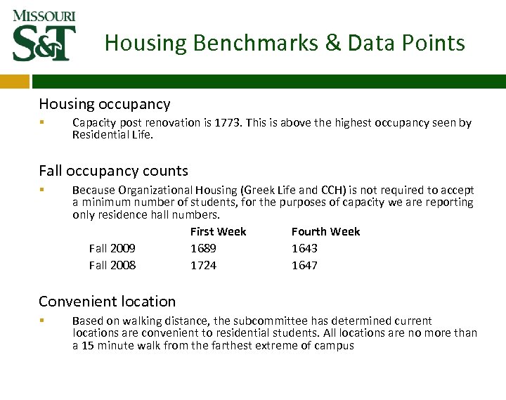 Housing Benchmarks & Data Points Housing occupancy § Capacity post renovation is 1773. This