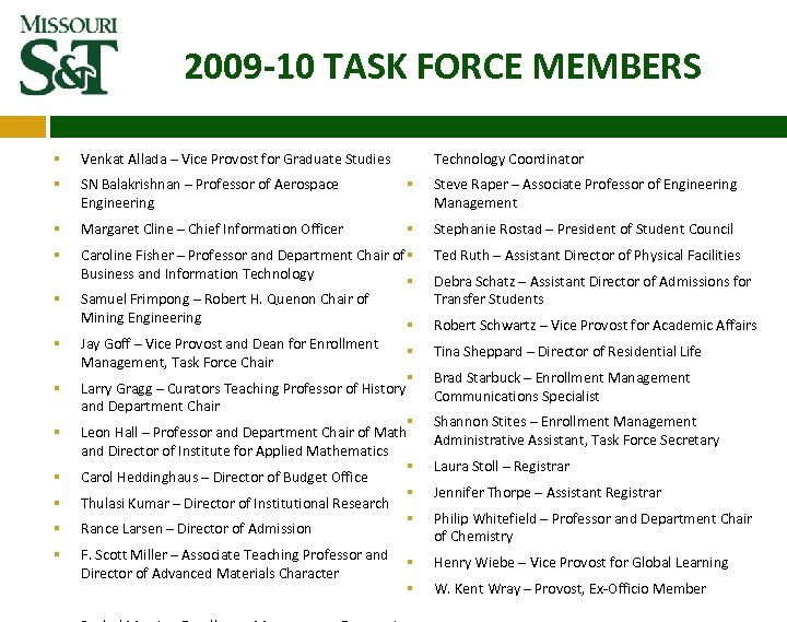 2009‐ 10 TASK FORCE MEMBERS § Venkat Allada – Vice Provost for Graduate Studies