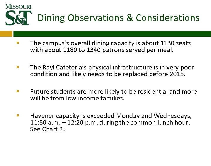 Dining Observations & Considerations § The campus’s overall dining capacity is about 1130 seats