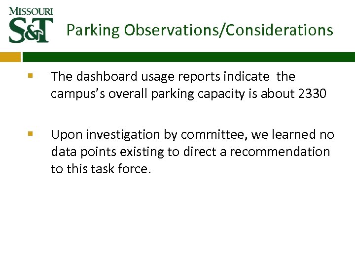 Parking Observations/Considerations § The dashboard usage reports indicate the campus’s overall parking capacity is